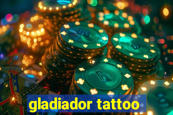 gladiador tattoo