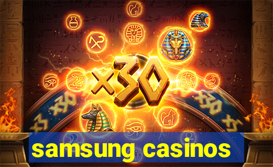 samsung casinos