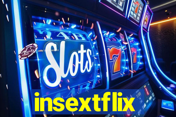 insextflix