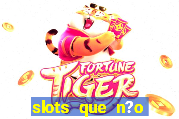 slots que n?o precisa depositar para sacar