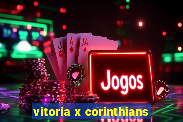 vitoria x corinthians