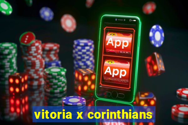 vitoria x corinthians