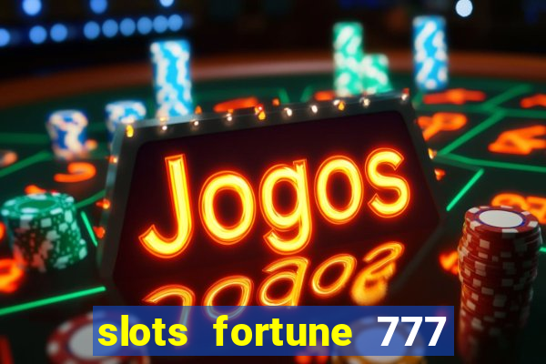 slots fortune 777 vegas casino