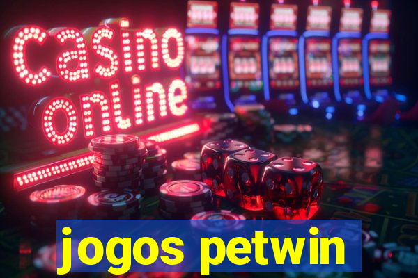 jogos petwin