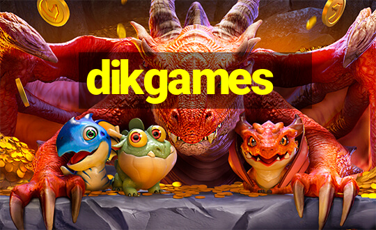 dikgames