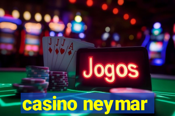 casino neymar