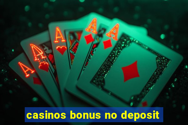 casinos bonus no deposit