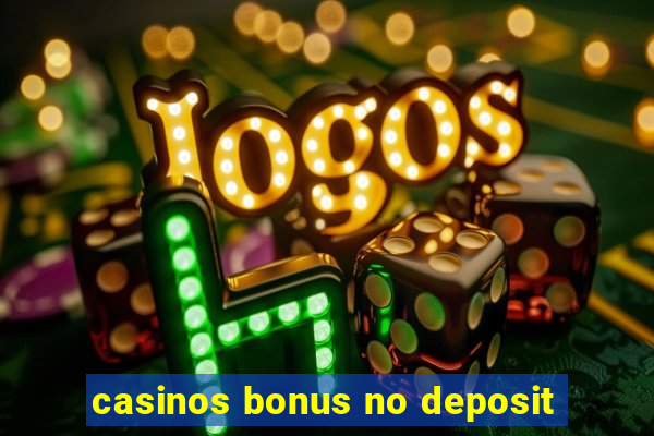 casinos bonus no deposit