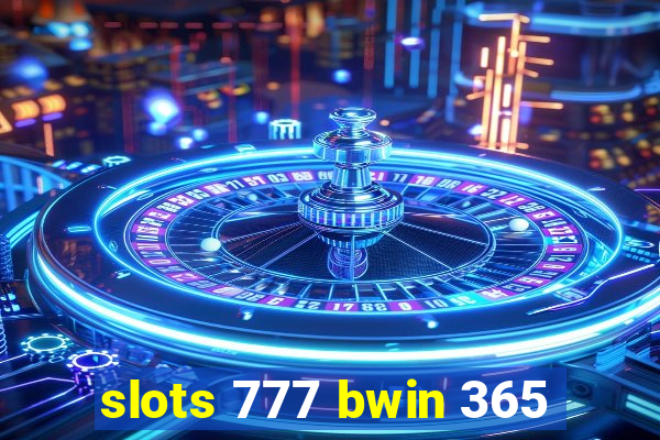 slots 777 bwin 365