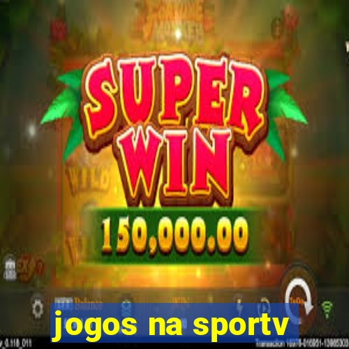 jogos na sportv