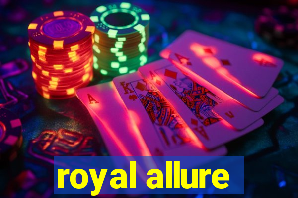 royal allure