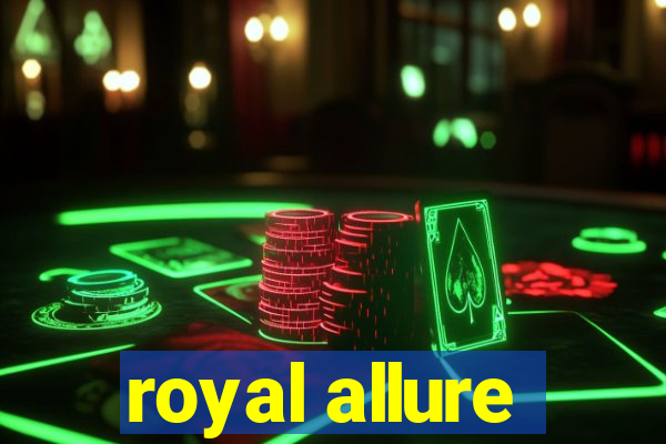 royal allure