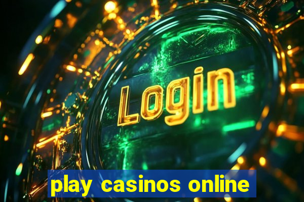 play casinos online