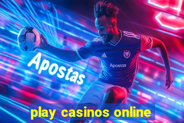 play casinos online