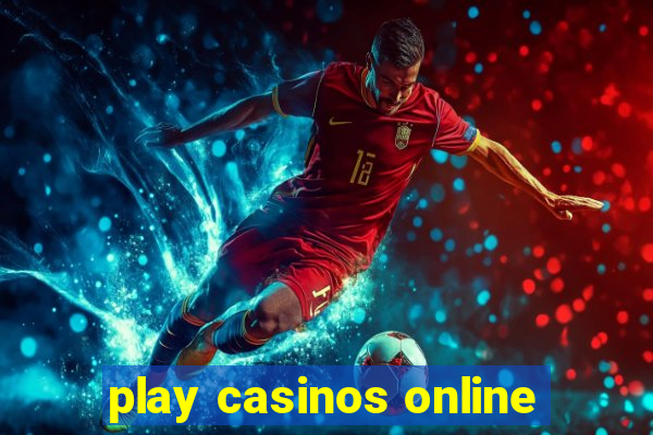 play casinos online