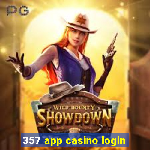 357 app casino login