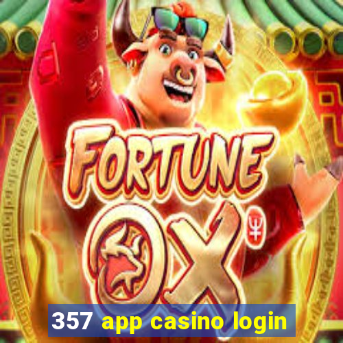 357 app casino login