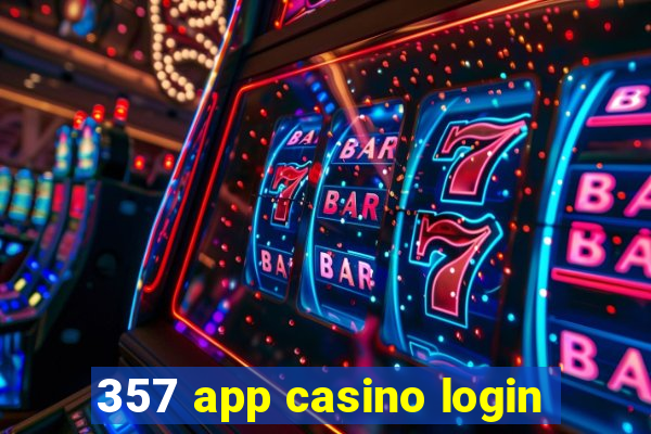 357 app casino login