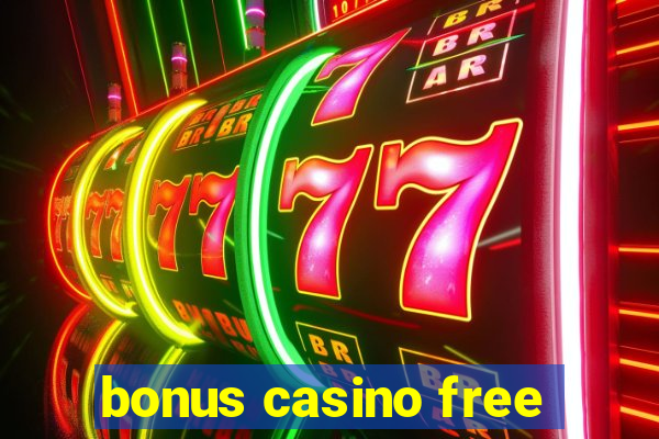 bonus casino free