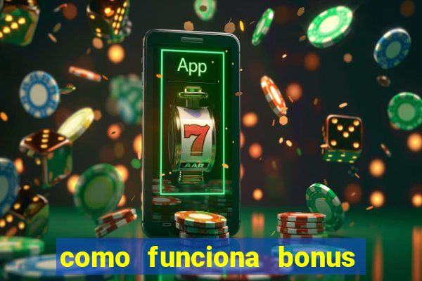 como funciona bonus estrela bet