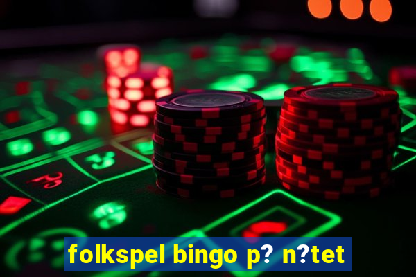 folkspel bingo p? n?tet