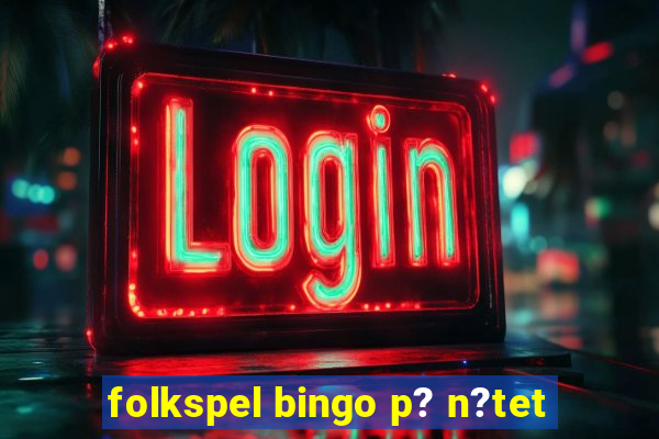 folkspel bingo p? n?tet