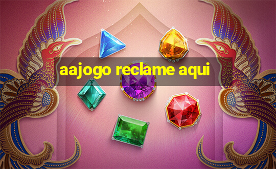 aajogo reclame aqui