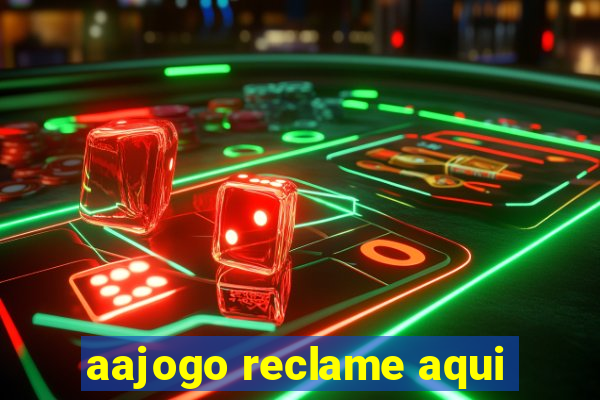 aajogo reclame aqui