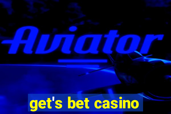 get's bet casino