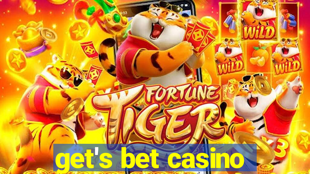 get's bet casino