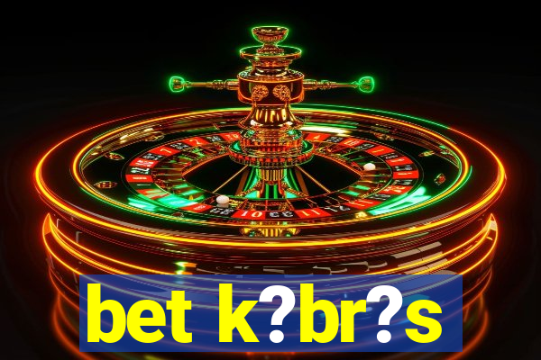 bet k?br?s