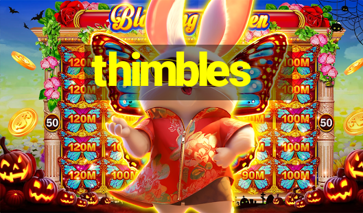 thimbles