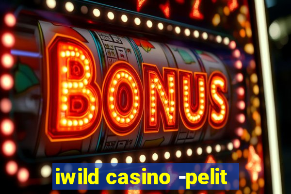 iwild casino -pelit