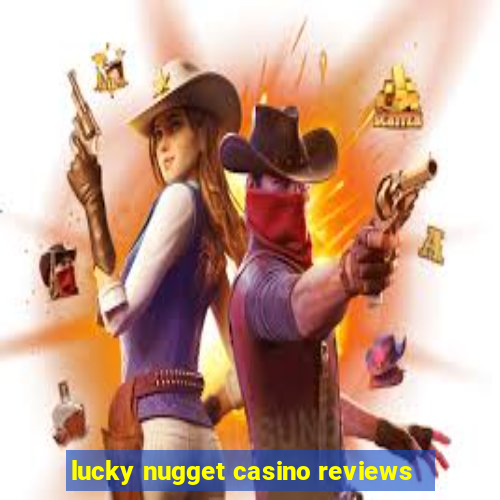 lucky nugget casino reviews