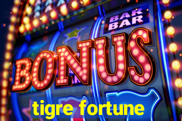 tigre fortune