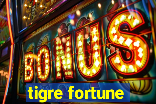 tigre fortune