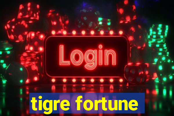 tigre fortune