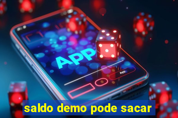 saldo demo pode sacar