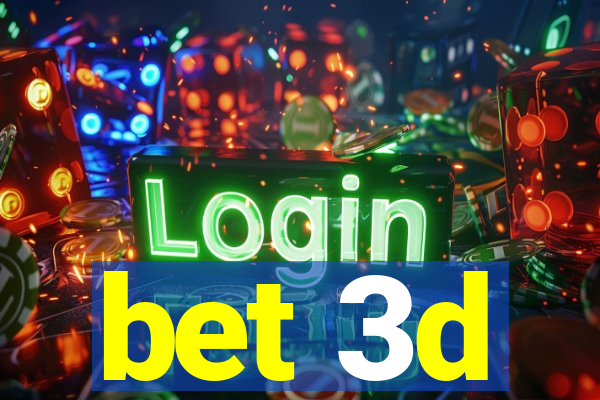 bet 3d