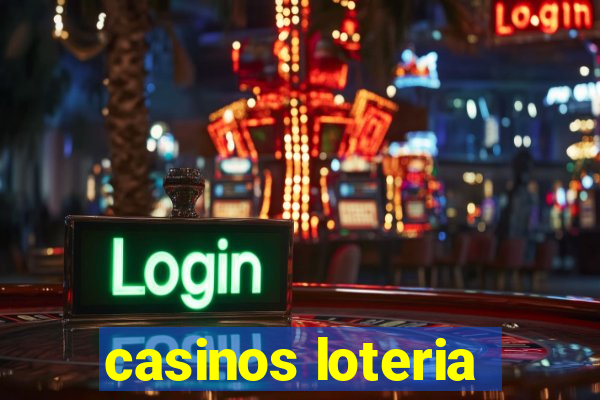 casinos loteria