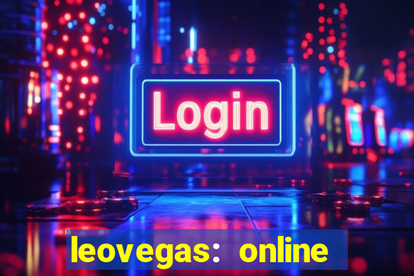 leovegas: online casino games