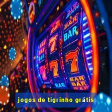 jogos de tigrinho grátis