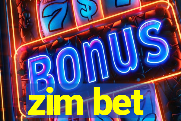 zim bet