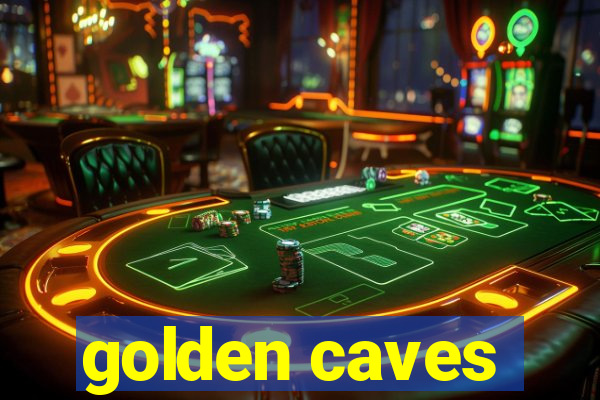 golden caves