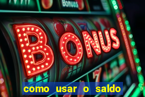 como usar o saldo bonus vai de bet