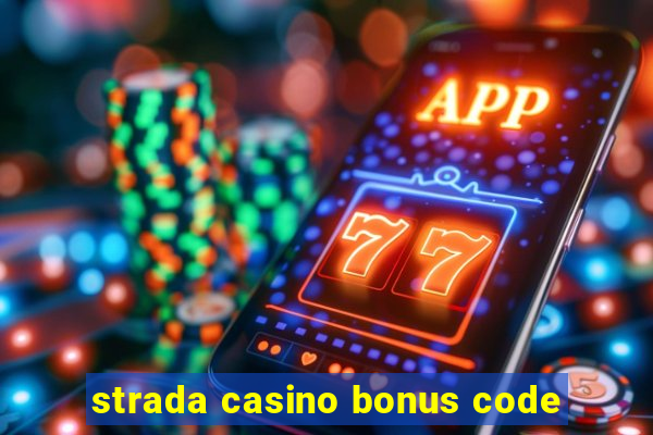 strada casino bonus code