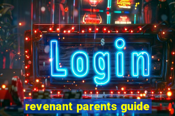 revenant parents guide