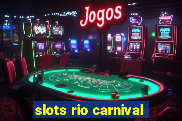 slots rio carnival