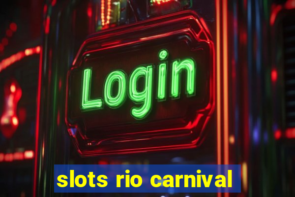 slots rio carnival