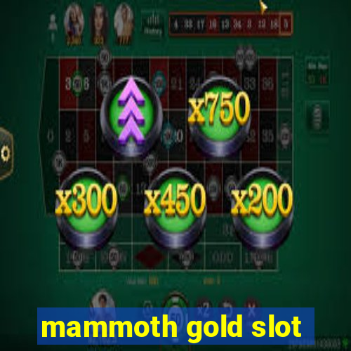 mammoth gold slot